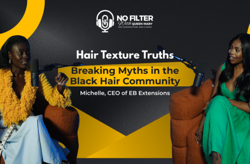 Hair Texture Truths: Breaking Myths in the Black Hair Community ft. Michelle, CEO of EB Extensions